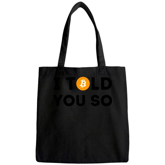I Told You So - Funny Crypto Trader BTC Bitcoin Investor Tote Bag