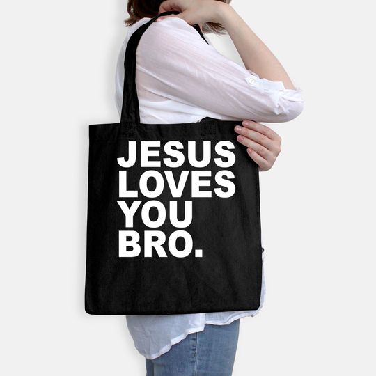 Jesus Loves You Bro. Christian Faith Tote Bag