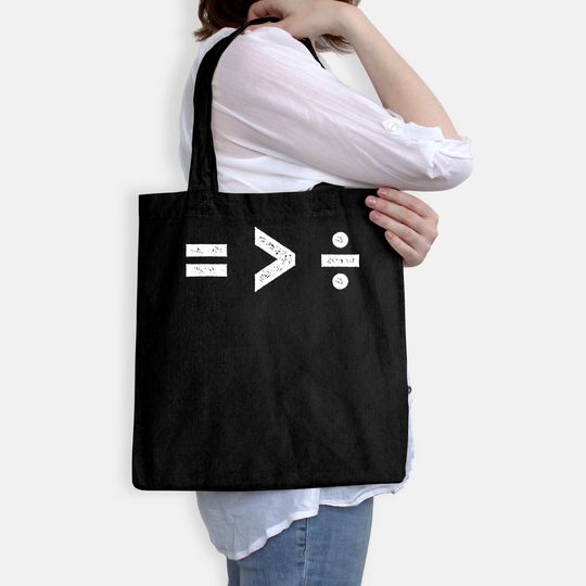 Equality is Greater Than Division Symbols Tote Bag