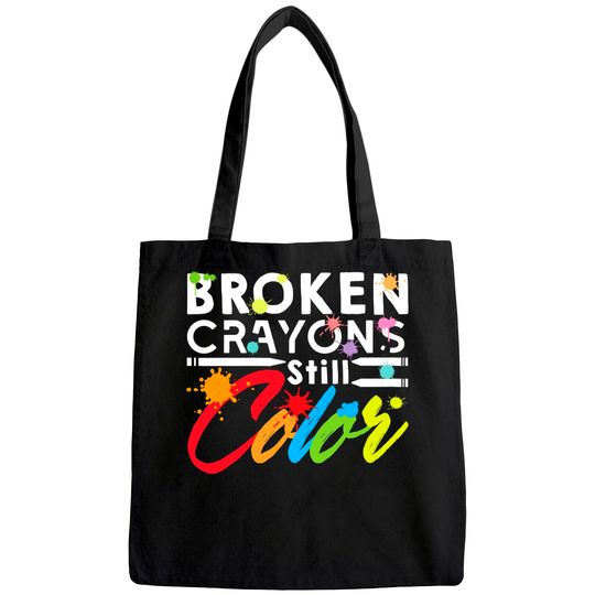 Broken Crayons Still Color Mental Health Awareness Tote Bag