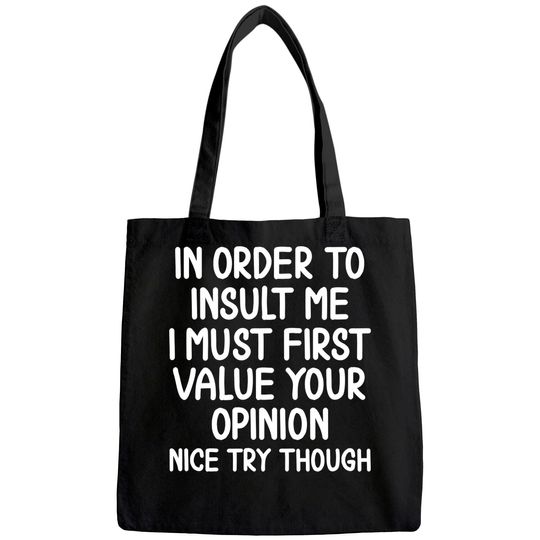 Funny, In Order To Insult Me Tote Bag. Joke Sarcastic Tee Tote Bag