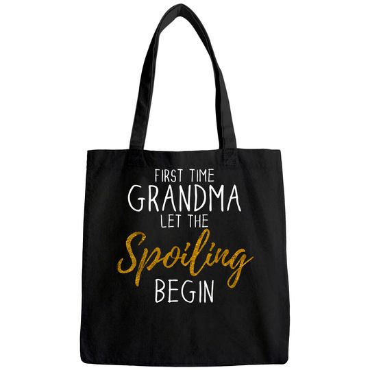 Grandma Let The Spoiling Begin Gift First Time Grandma Tote Bag