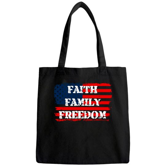 Faith Family Freedom American Flag 4th July Christian Gift Tote Bag