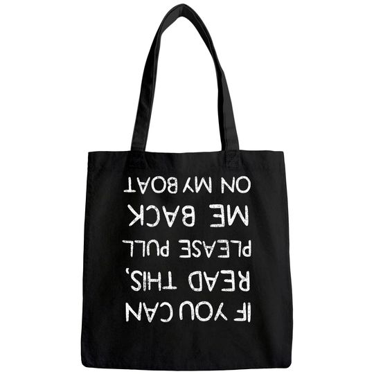 If You Can Read This Pull me on the Boat Captain Boating Tee Tote Bag