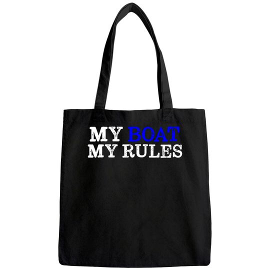 My Boat My Rules Design for Captains, Sailors, Boat Owners Tote Bag