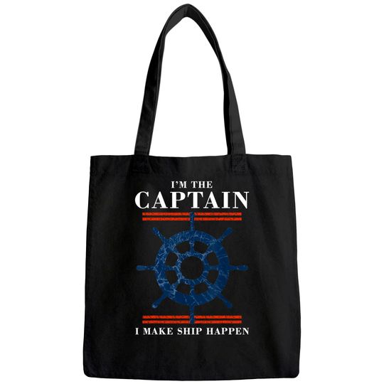 Im the Captain I Make Ship Happen Funny Boating Boat Tote Bag