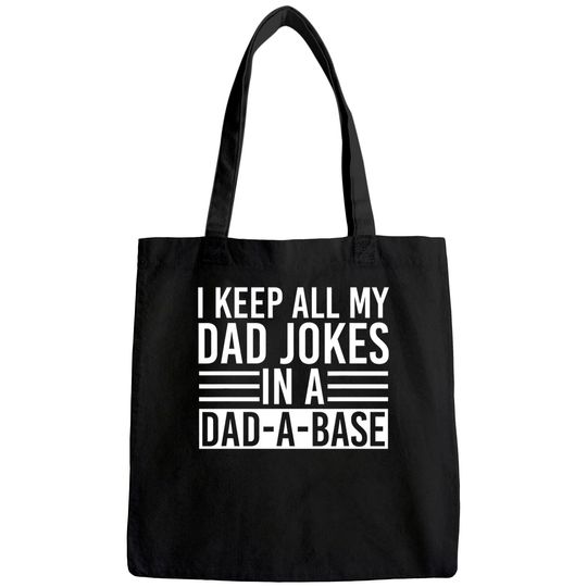 I Keep All My Dad Jokes In A Dad A Base Dad Jokes Tote Bag
