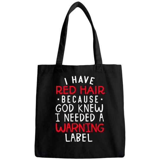 Kids i have red hair because god knew i needed a warning lab Tote Bag