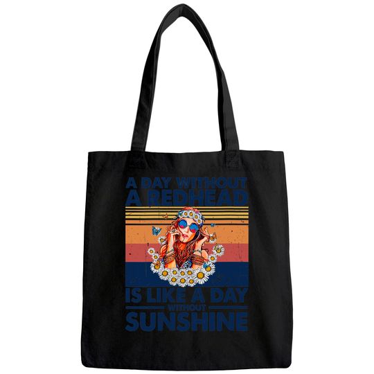 A Day Without Redhead Is Like A Day Without Sunshine Tote Bag