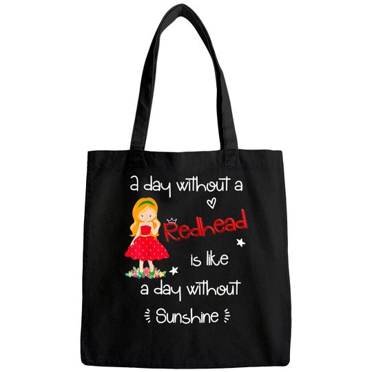 A day without a Redhead Tote Bag