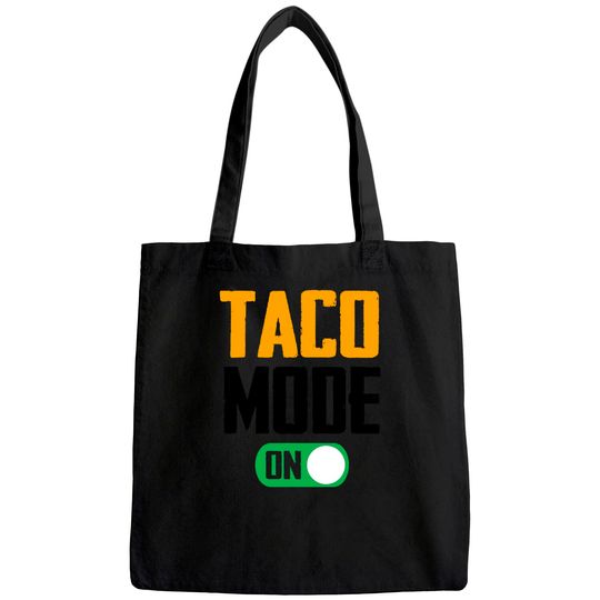 Graphic 365 Taco Mode ON Tee Funny Tacos Lover Gift Tote Bag