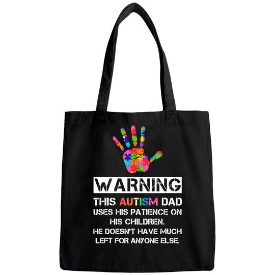 Autism Awareness Warning This Autism Dad Tote Bag