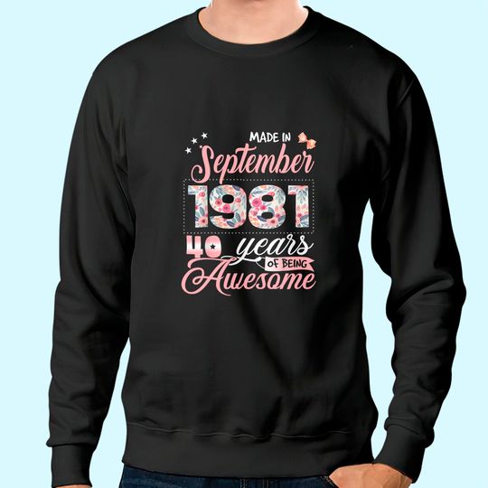 40th Birthday Floral Gift for Womens Born in September 1981 Sweatshirt