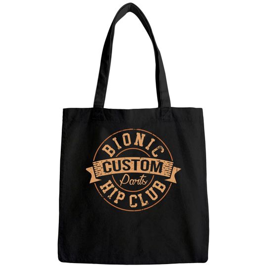 Bionic Hip Club Custom Parts After Surgery Gag Gift Tote Bag
