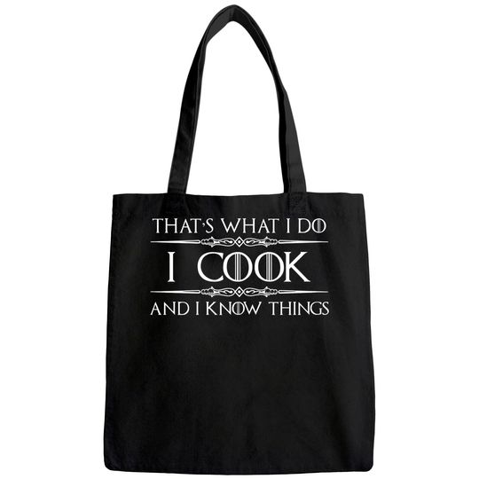 Chef & Cook Gifts - I Cook & I Know Things Funny Cooking Tote Bag