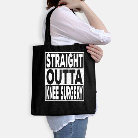 Straight Outta Knee Surgery Tote Bag