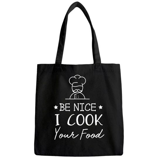 Sous Chef Tote Bag Funny Food Tee Be Nice I Cook your Food
