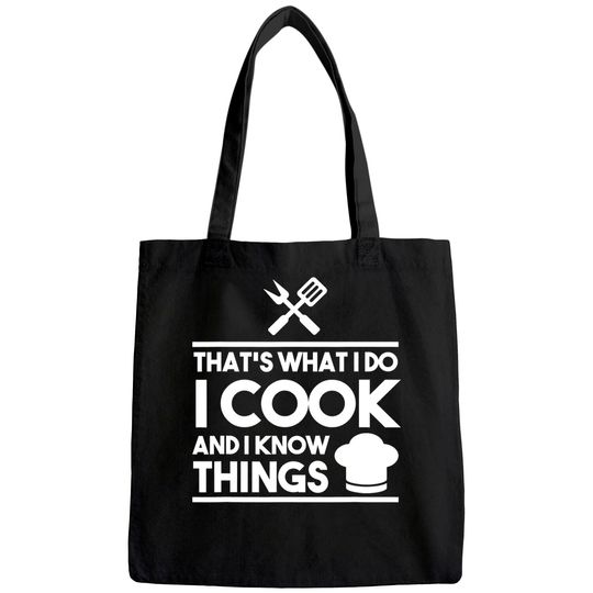 Cook Lover That's What I Do I Cook And I Know Things Tote Bag