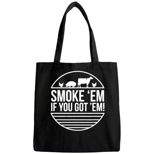 Smoke 'Em If you Got 'Em BBQ Grilling Tote Bag Fathers Day Tote Bag