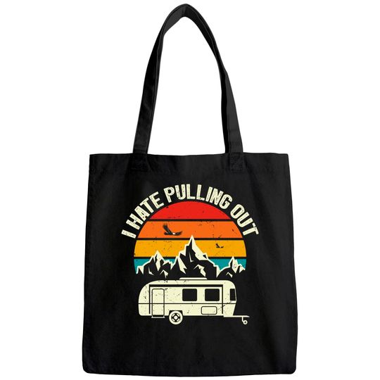 Retro Vintage Mountains I Hate Pulling Out Funny Camping Tote Bag