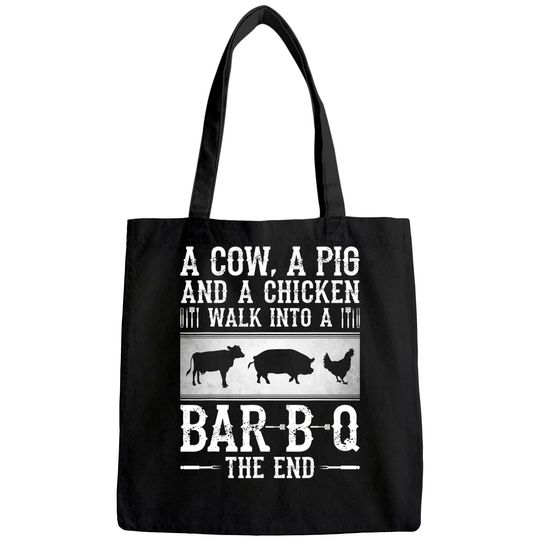 A Cow, A Pig And A Chicken Walk Into A Bar B Q The End - BBQ Tote Bag