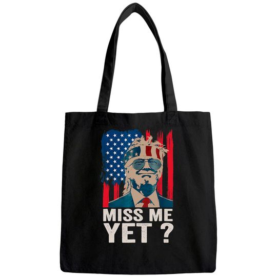 Vintage Miss Me Yet Funny Trump Is Still My President Gift Tote Bag