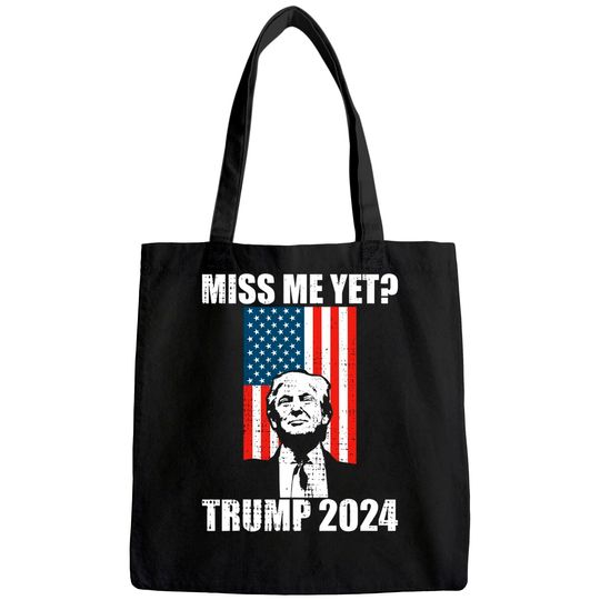  Miss Me Yet Funny President Trump 2024 Tote Bag