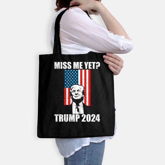  Miss Me Yet Funny President Trump 2024 Tote Bag