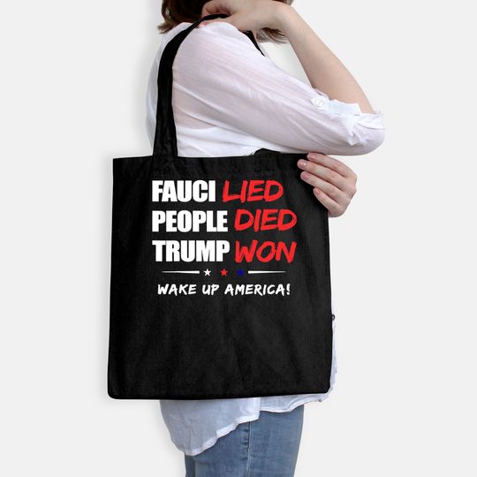Fauci Lied People Died Trump Won Wake Up America Tote Bag