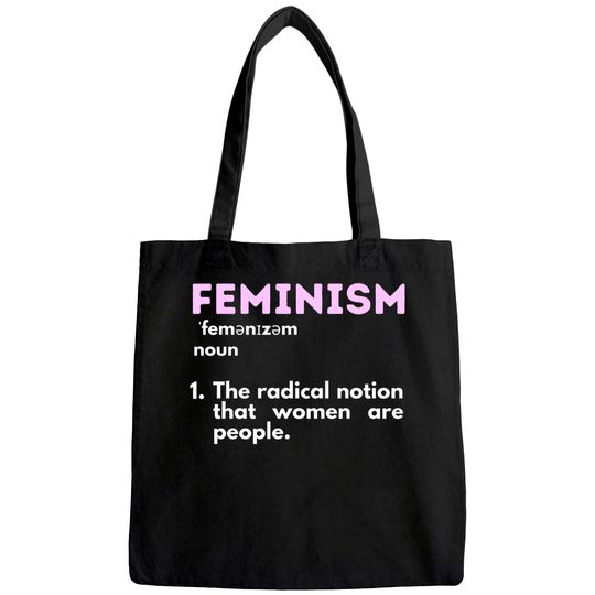 Feminism Definition Feminist Empowered Women Women's Rights Tote Bag