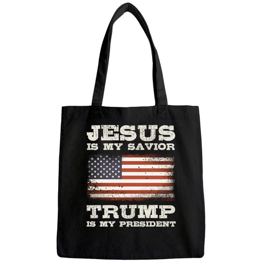 Jesus Is My Savior, Trump Is My President Tote Bag