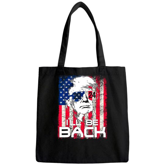 I'll Be Back Trump 2024 Vintage Donald Trump 4th of July Tote Bag