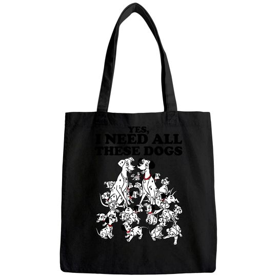 101 Dalmatians Yes I Need All These Dogs Tote Bag