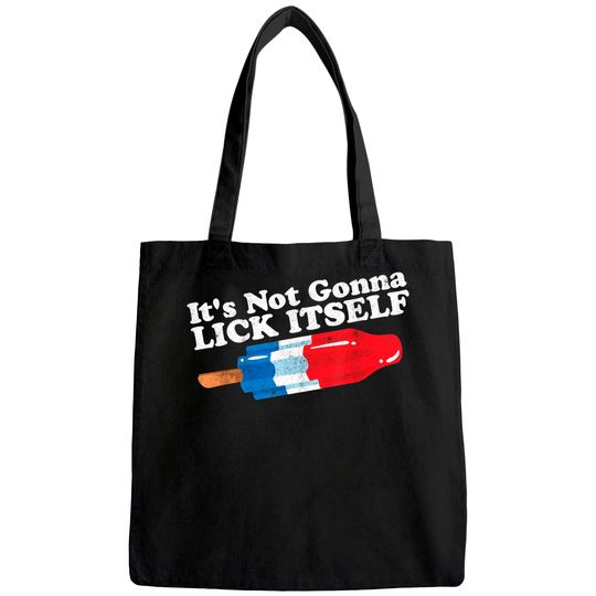 Its Not Gonna Lick Itself Funny Popsicle 4th of July Gift Tote Bag