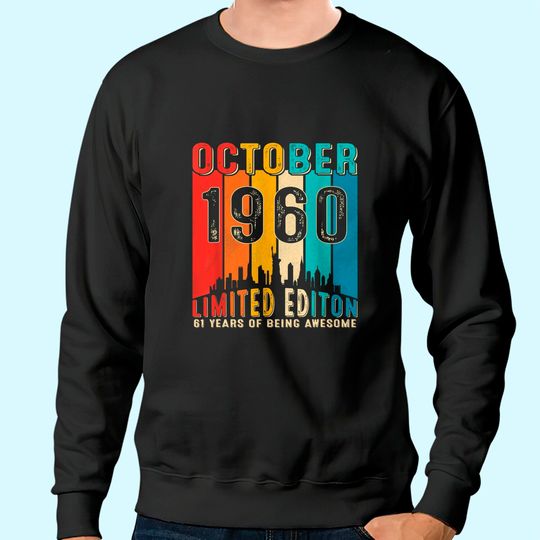 Vintage Born in October 1960 61st Birthday Sweatshirt