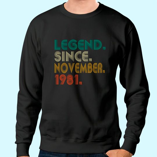 Vintage Legend Since November 1981 Sweatshirt