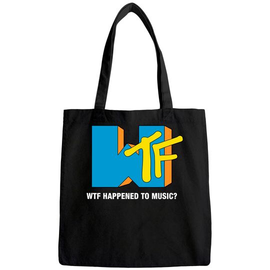 WTF Happened to Music? TV Ruined It! - Funny Musician Tote Bag