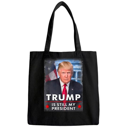 Trump is still my president Tote Bag
