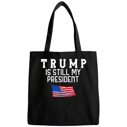 Still My President Trump Tote Bag