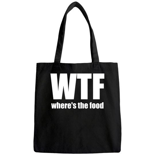 WTF Where's the food Gift Idea Tote Bag