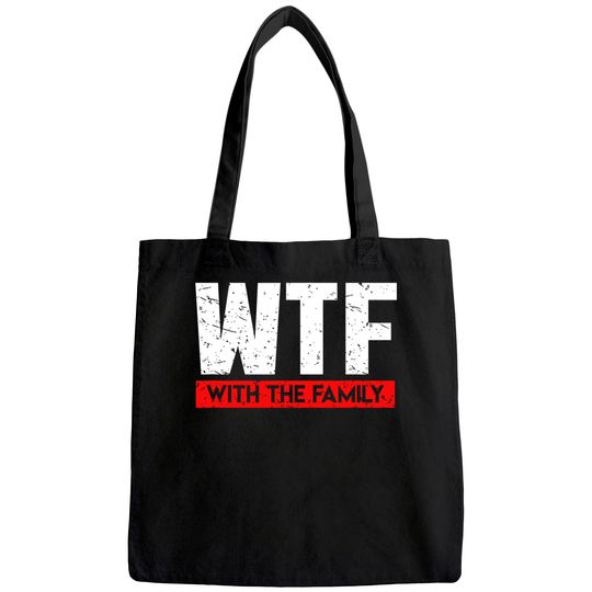 WTF With The Family On Vacation Tote Bag