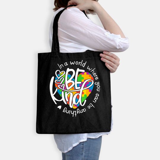 Be Kind Tote Bag In A World Where You Can Be Anything Tote Bag