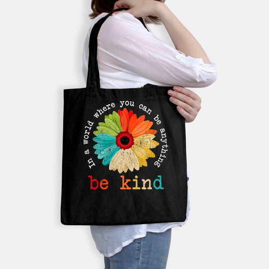 Womens In A World Where You Can Be Anything Be Kind Tote Bag
