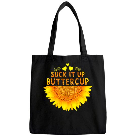 Suck It Up Buttercup Sunflower Tote Bag
