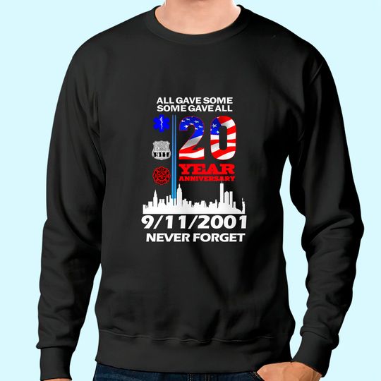 20 Years Anniversary 9 11 Never Forget National Day Sweatshirt