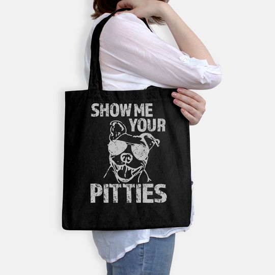 Show Me Your Pitties Funny Pitbull Saying Tote Bag Pibble Tote Bag