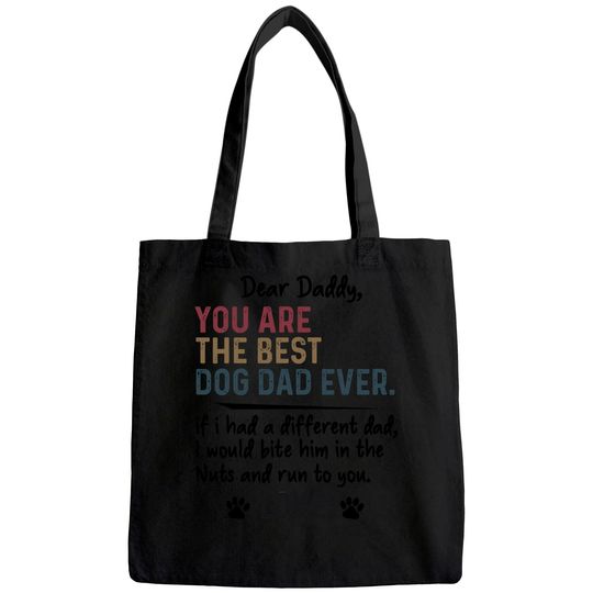 You Are The Best Dog Dad Ever Father's Day Quote Tote Bag