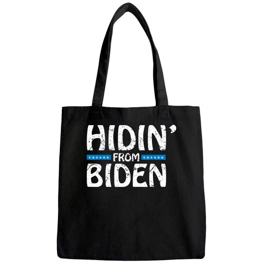 Hidin’ From Biden Tote Bag Hiding United States President Election
