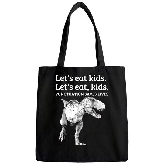 Let's Eat Kids Punctuation Saves Lives Grammar Tote Bag