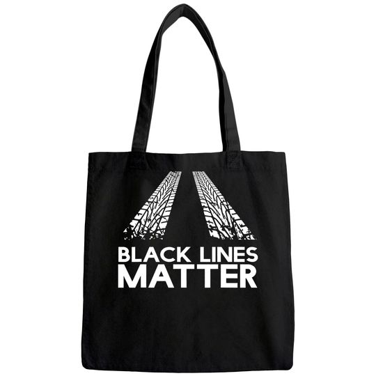 Black Lines Matter! Drift Car Guys Funny Racing Tote Bag